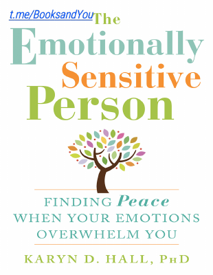 The Emotionally Sensitive Person, BY KARYN D H.pdf